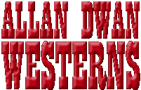 Allan Dwan Westerns