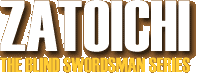 Zatoichi: The Blind Swordsman Series