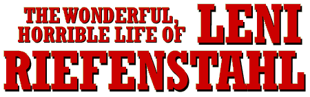 The Wonderful, Horrible Life of Leni Riefenstahl