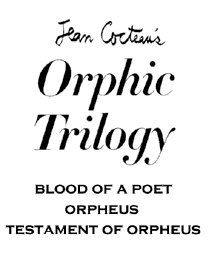 Jean Cocteau: The Orphic Triology