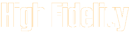 High Fidelity